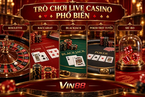 Những trò chơi Live Casino Vin88 phổ biến như Baccarat, Roulette và Blackjack Những trò chơi Live Casino Vin88 phổ biến như Baccarat, Roulette và Blackjack