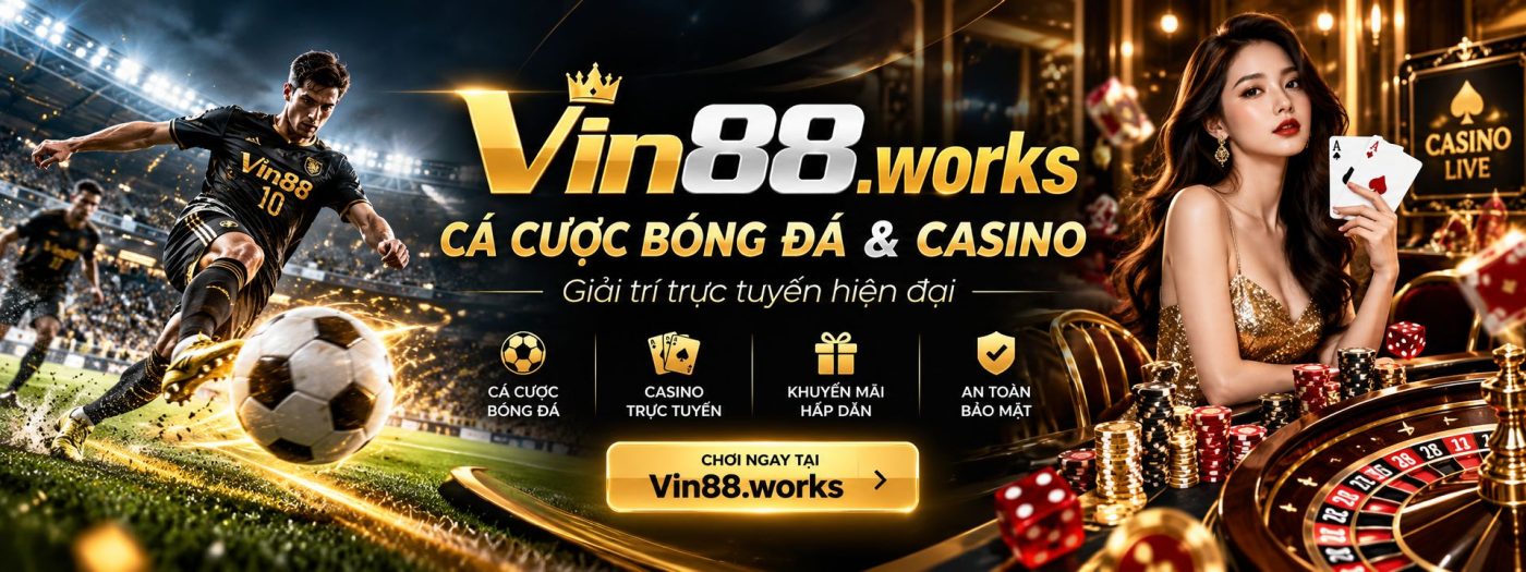Banner Vin88.works cá cược bóng đá và casino trực tuyến.